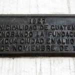 Plaques outside entrance to Franciscan church commemorate founding of ‘the old city in Almolonga’ and ‘founding of the first capital of the kingdom’ on November 22, 1527.